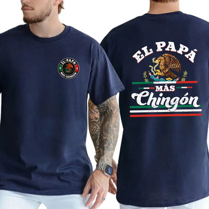 El Pap¨¢ Mas Ching¨®n 2-Sides T-Shirt, Gifts For Mexico Dad, Funny Shirt For Dad, Men's Gifts, Casual Menswear, For Men