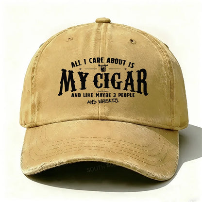 All I Care About Is My Cigar And Like Maybe 3 People And Whiskey Baseball Cap
