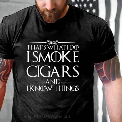 That's What I Do I Smoke Cigars And I Know Things T-shirt