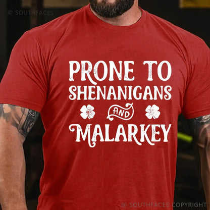 Prone To Shenanigans Malarkey T-Shirt