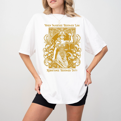 When Injustice Becomes Law Resistance Becomes Duty  Unisex T-shirt/Crewneck/Hoodie
