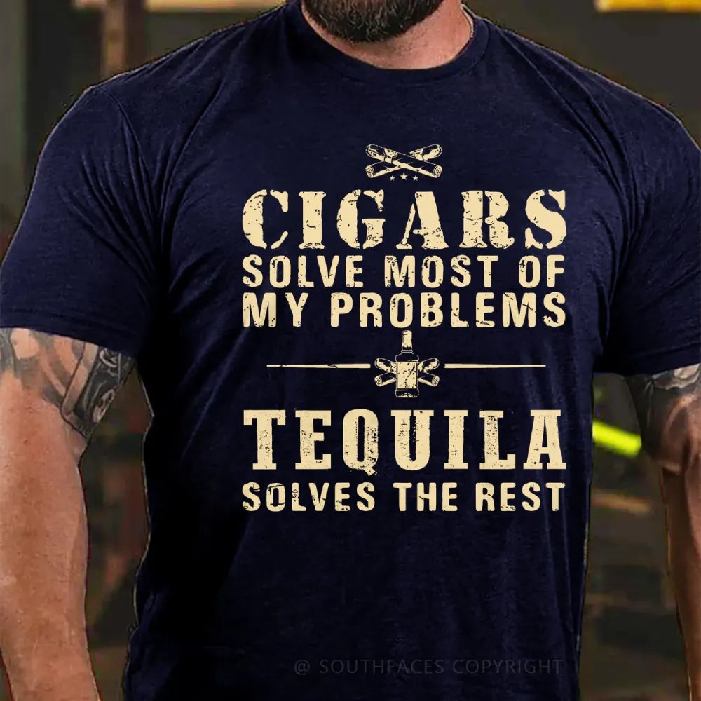Cigars Solve Most Of My Problems Tequila Solves The Rest T-Shirt