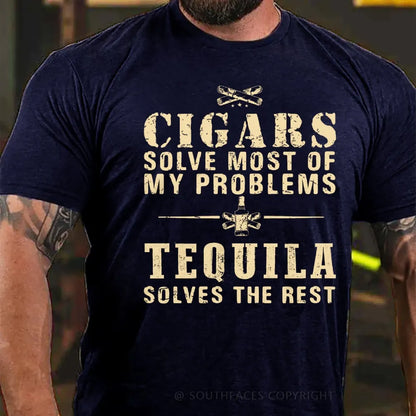 Cigars Solve Most Of My Problems Tequila Solves The Rest T-Shirt