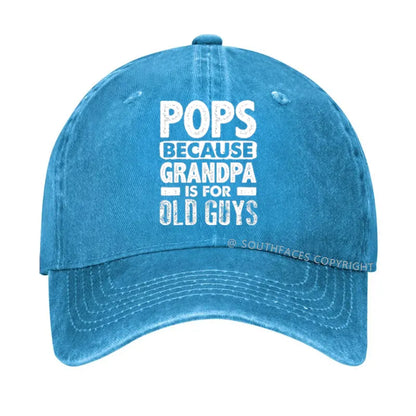 Pops Because Grandpa Is For Old Guys Hat