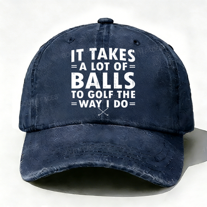 Personalized ¡°It Takes A Lot of Balls to Golf The Way I Do¡±Custom Embroidery Hat