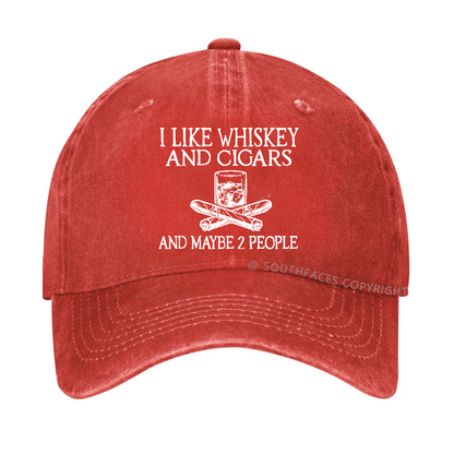 I like Whiskey And Cigars And Maybe 2 People Funny Hat
