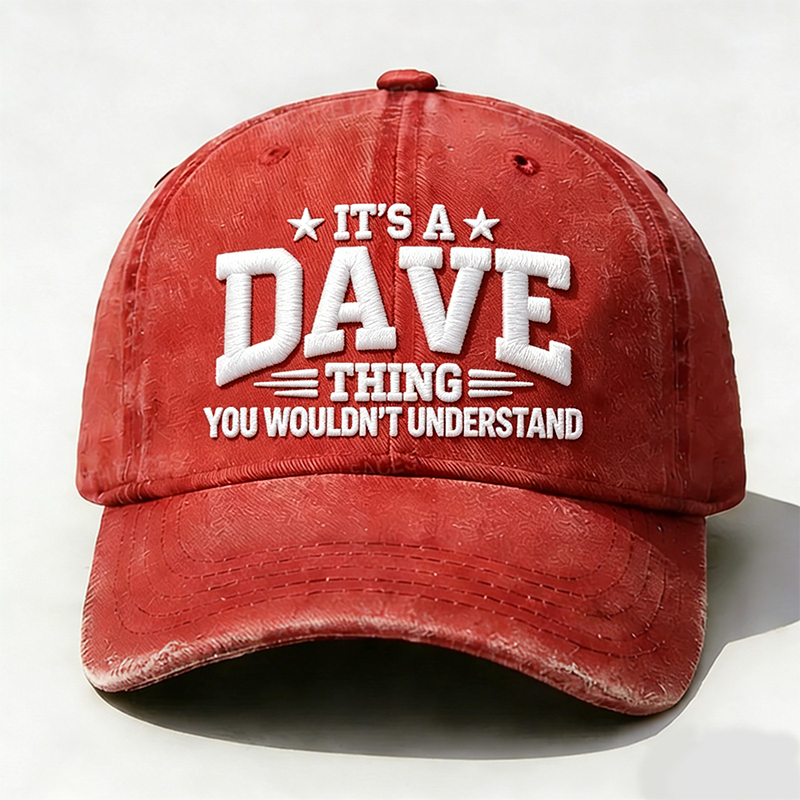 Embroidered ¡° It's A Dave Thing You Wouldn't Understand ¡± Hat