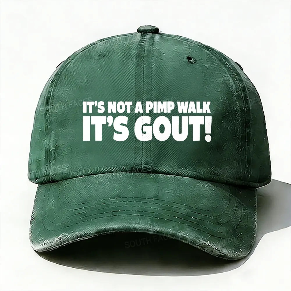 It's Not A Pimp Walk It's Gout! Baseball Cap