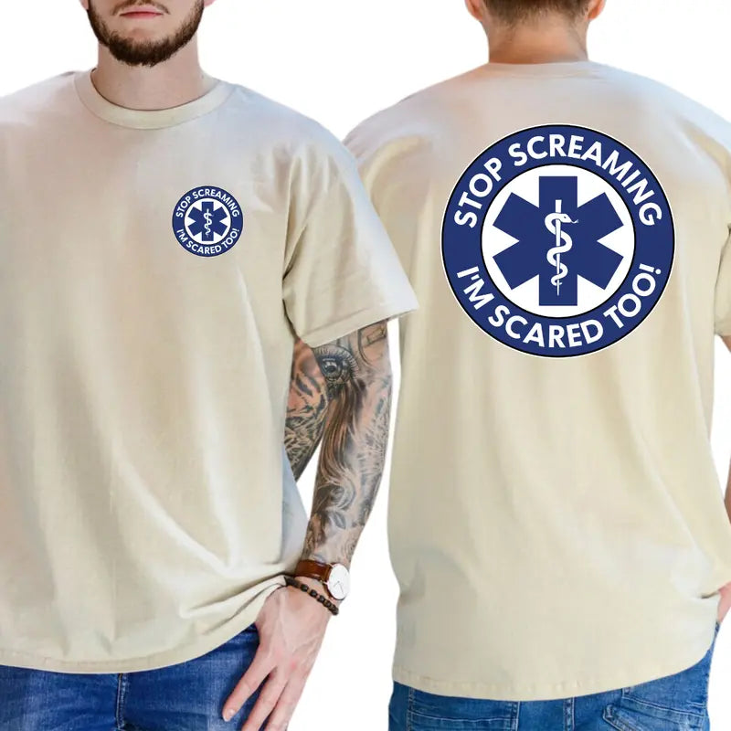 Stop Screaming I'm Scared Too T-Shirt, Emergency Medical Shirts Funny, Humor Graphics Tee, Funny Adult Graphics Shirt, Men's Gifts, Casual Menswear, For Men