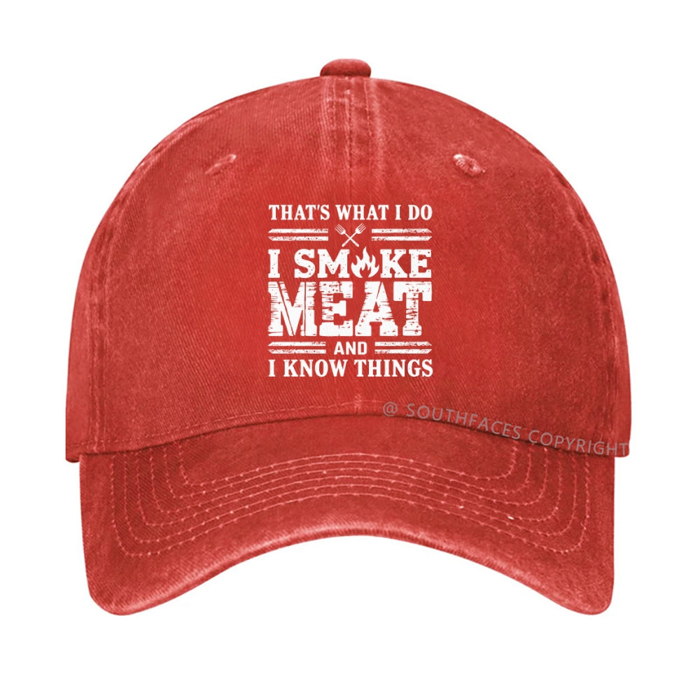 That's What I Do I Smoke Meat And I Know Things hat