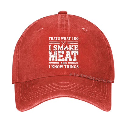That's What I Do I Smoke Meat And I Know Things hat