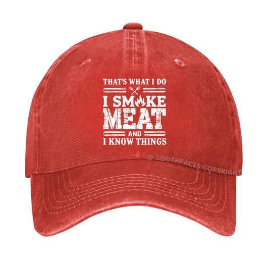 That's What I Do I Smoke Meat And I Know Things hat