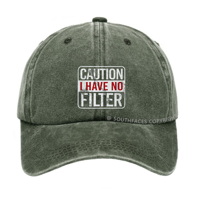 Caution I Have No Filter Funny Hat