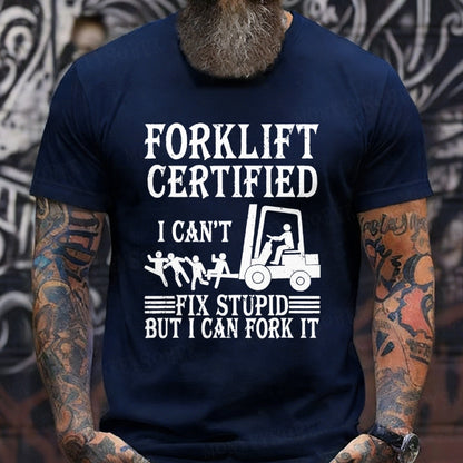 Forklift Operator Forklift Certified I Cant Fix Stupid Funny T-Shirt