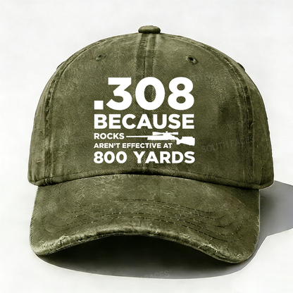 308 Because Rocks Aren'T Effective At 800 Yards Hat
