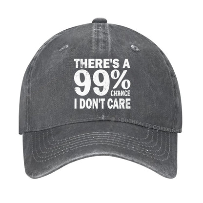 There's A 99% Chance I Don't Care hat