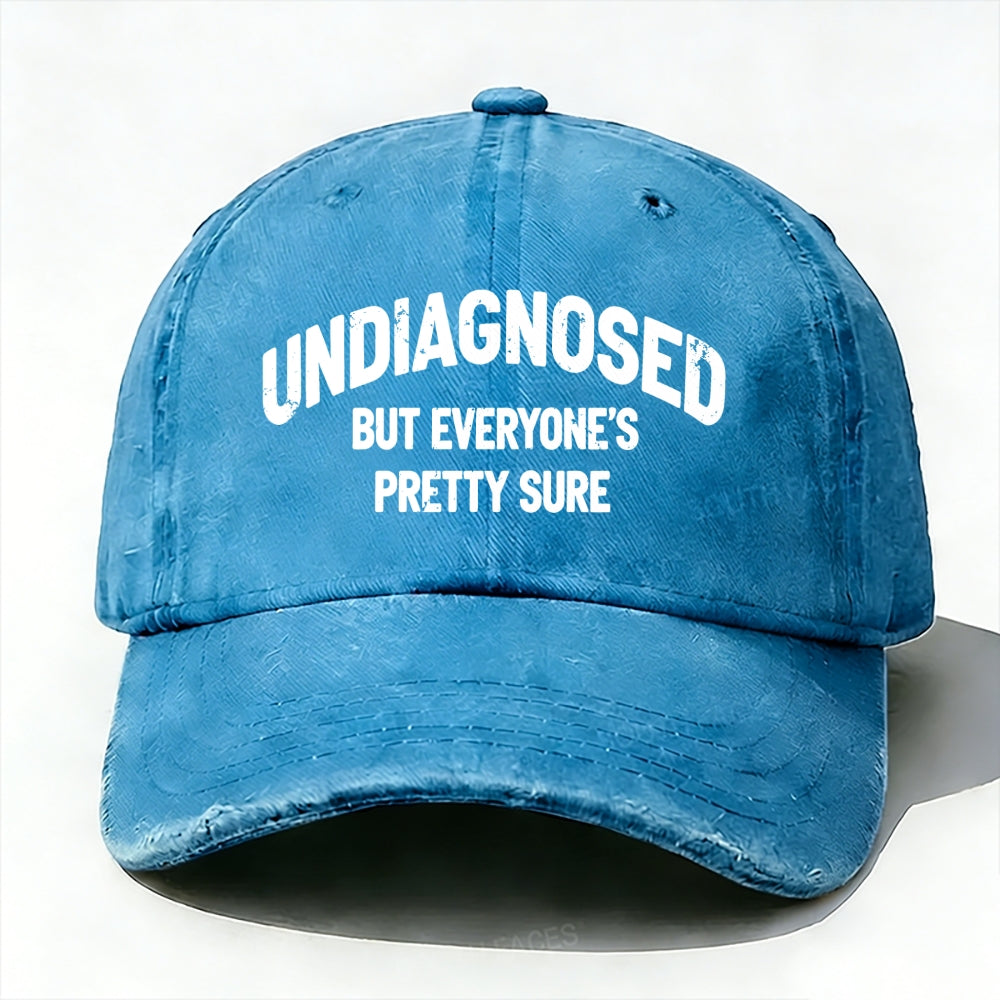 Undiagnosed But Everyone's Pretty Sure Baseball Cap