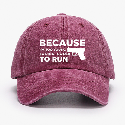 USA Because Im Too Young to Die Too Old to Run Hat