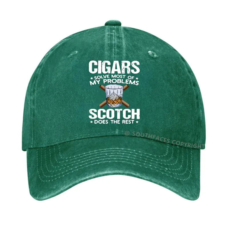 Cigars Solve Most Of My Problems Scotch Does The Rest Hat