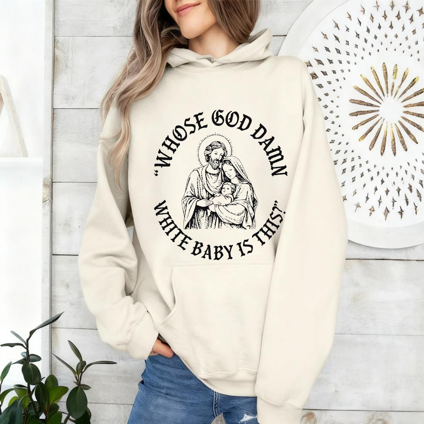 Whose God Damn White Baby Is This Unisex Shirts/Crewneck/Hoodie