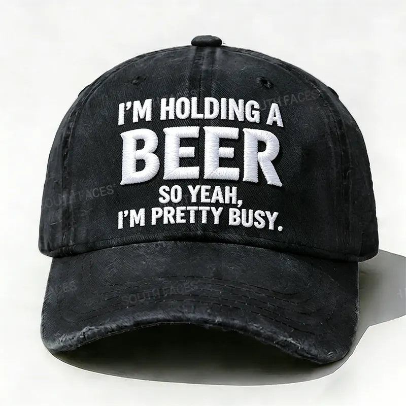 Embroidered  I'm Holding A Beer So Yeah, I'm Pretty Busy  Hat