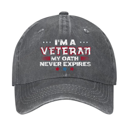 I¡®m A Veteran My Oath Never Expires Hat
