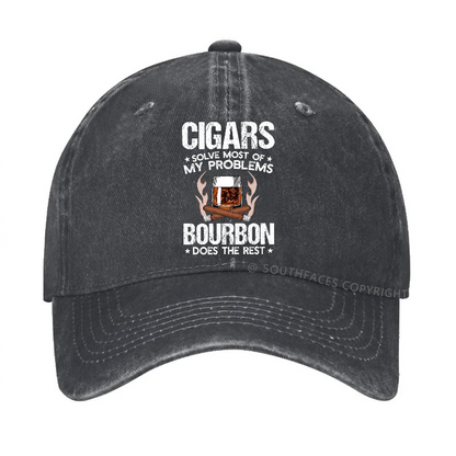 Cigars Solve Most Of My Problems Bourbon Does The Rest Hat