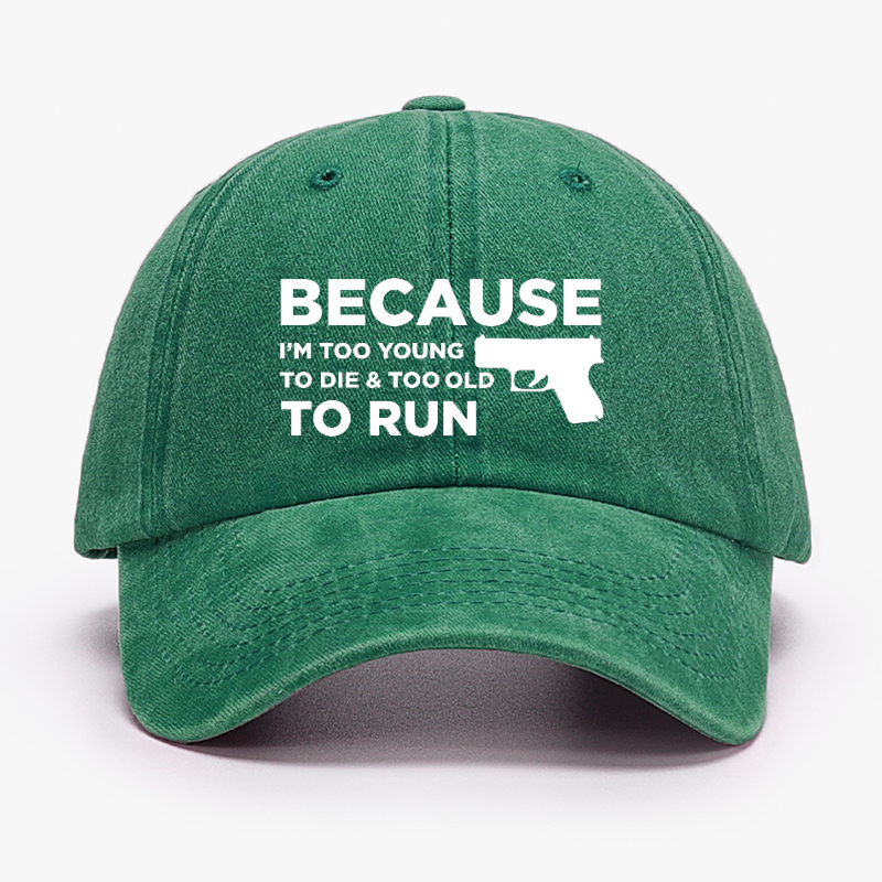 USA Because Im Too Young to Die Too Old to Run Hat