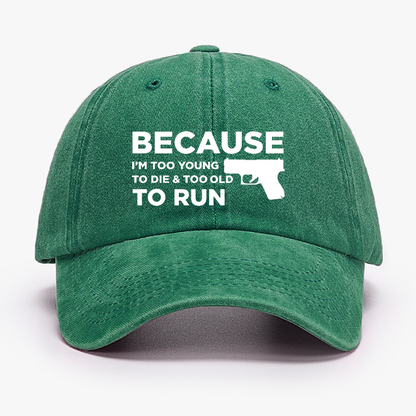 USA Because Im Too Young to Die Too Old to Run Hat