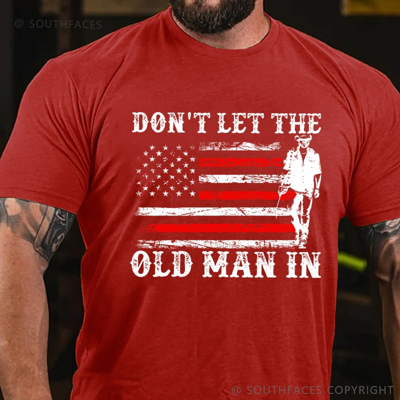 Don't Let The Old Man In T-Shirt