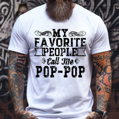 My Favorite People Call Me Pop-Pop T-Shirts