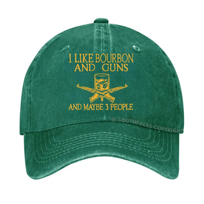 I Like Bourbon And Guns And Maybe 3 People Funny Custom Hats