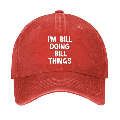 I'M Bill Doing Bill Things Hat