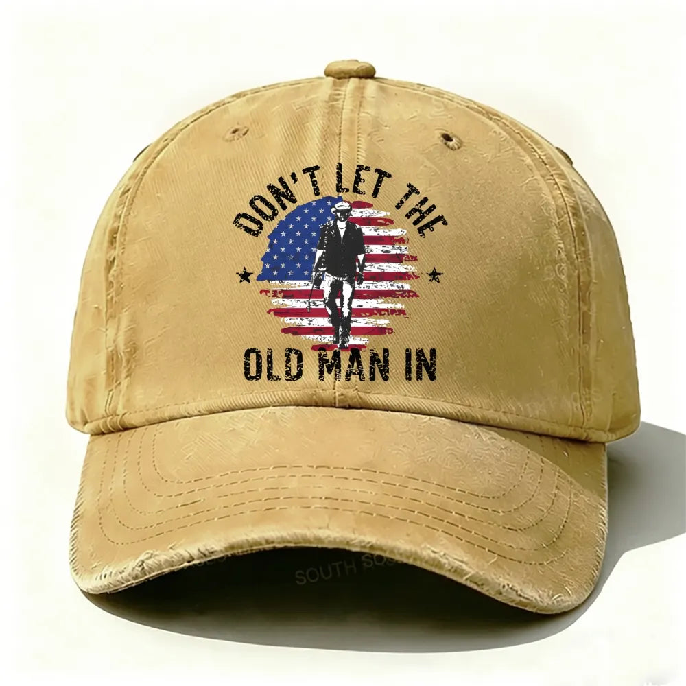 Don't Let The Old Man In Baseball Cap