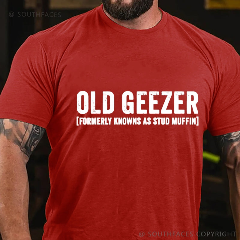 Old Geezer Formerly Known As Stud Muffin T-Shirt T-Shirt
