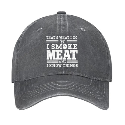 That's What I Do I Smoke Meat And I Know Things hat