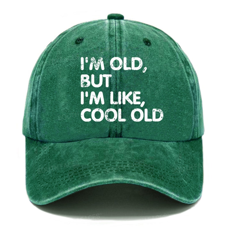I'm Old But I'm Like Cool Old Hats