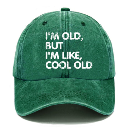 I'm Old But I'm Like Cool Old Hats