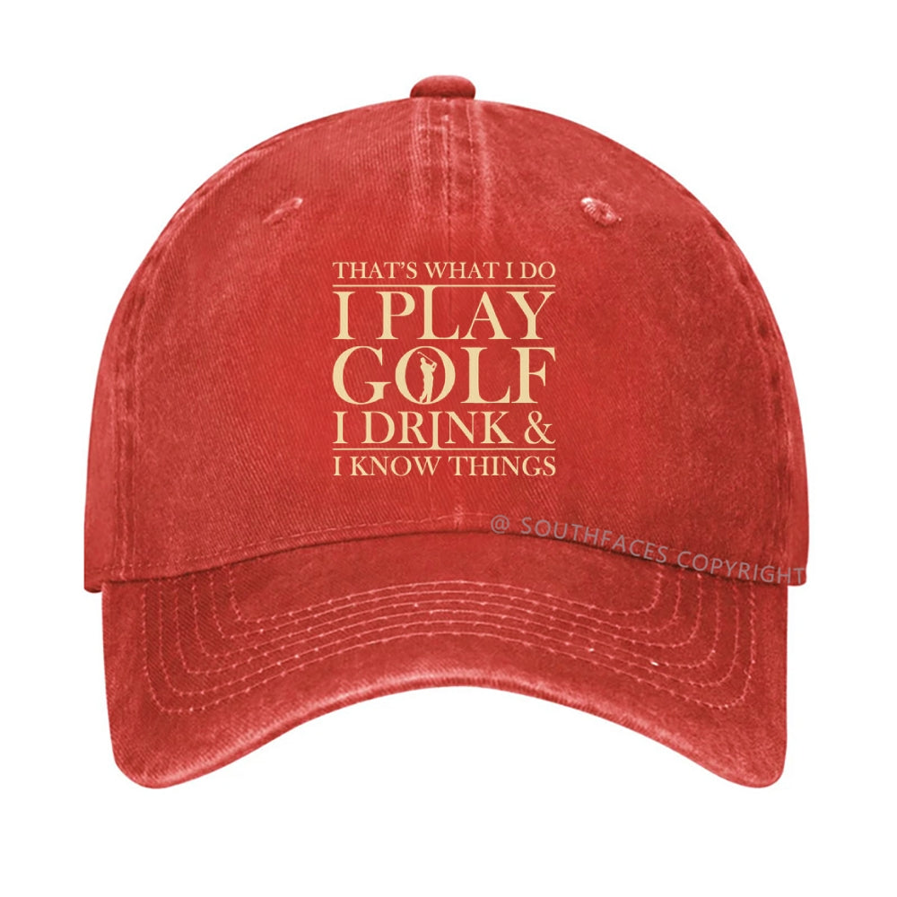 That¡¯S What I Do I Play Golf I Drink And I Know Things hat