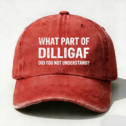 What Part Of Dilligaf Did You Not Understand? baseball cap