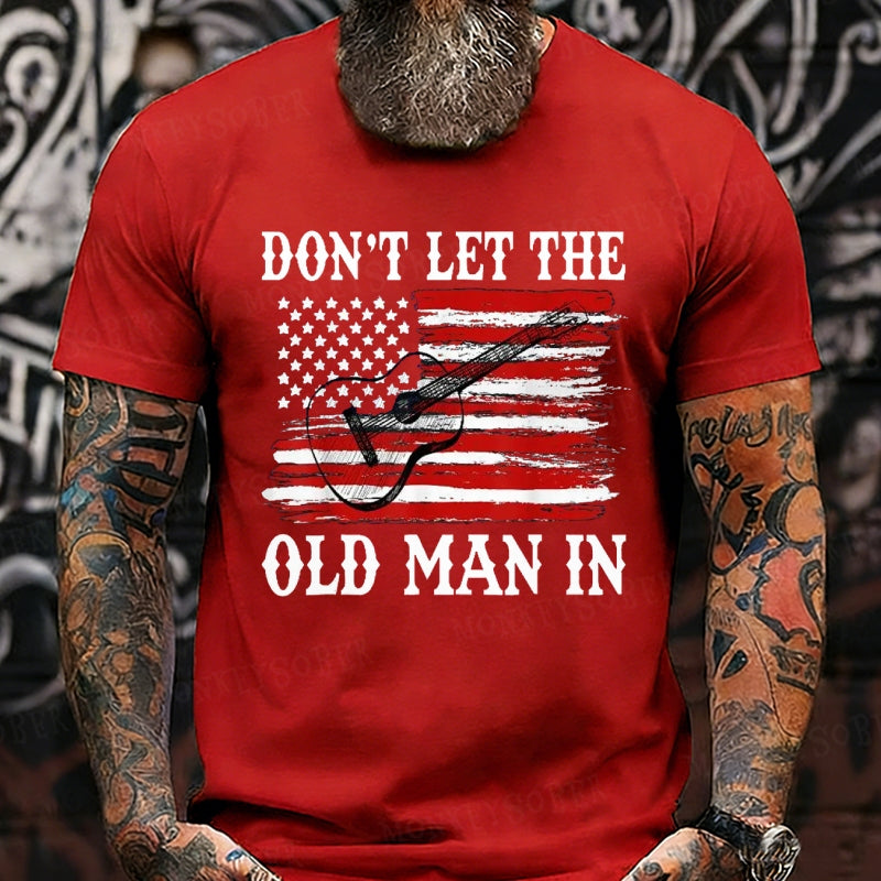 Don't Let The Old Man In T-Shirts