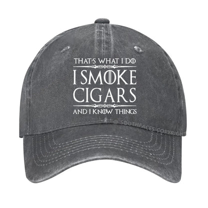 That's What I Do I Smoke Cigars And I Know Things hat
