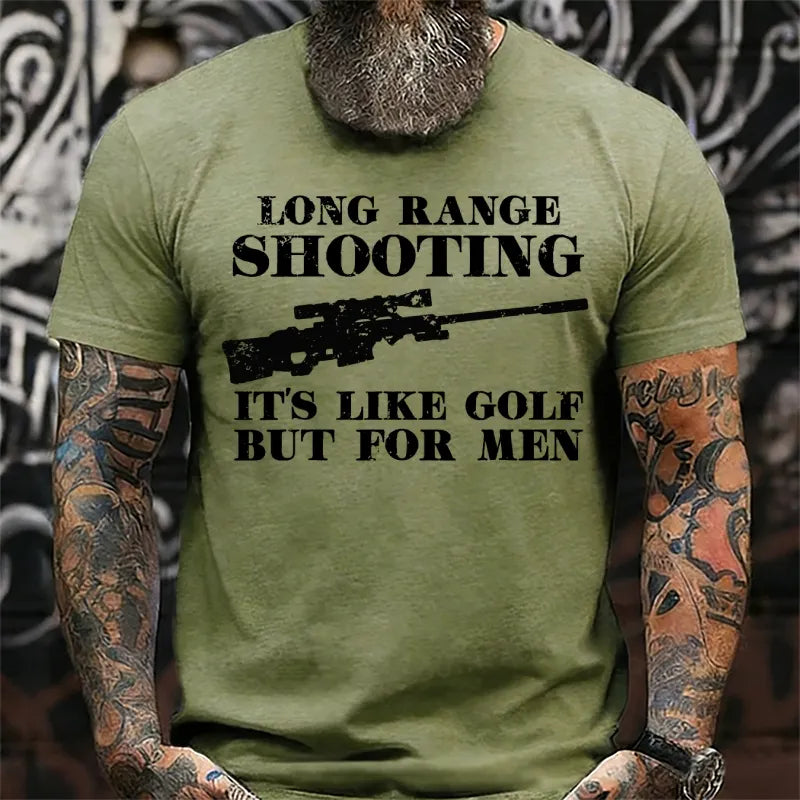 Long Range Shooting It's Like Golf But For Men Funny T-Shirts