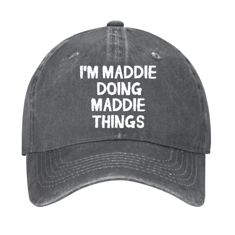 I'm Maddie Doing Maddie Things Funny Hat