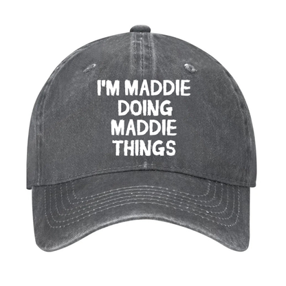 I'm Maddie Doing Maddie Things Funny Hat