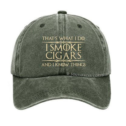 That's What I Do I Smoke Cigars And I Know Things Hat