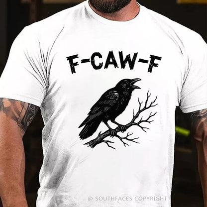 F-CAW-F Funny T-Shirt