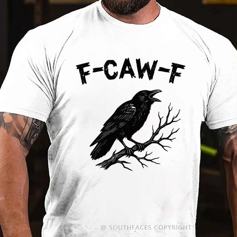 F-CAW-F Funny T-Shirt