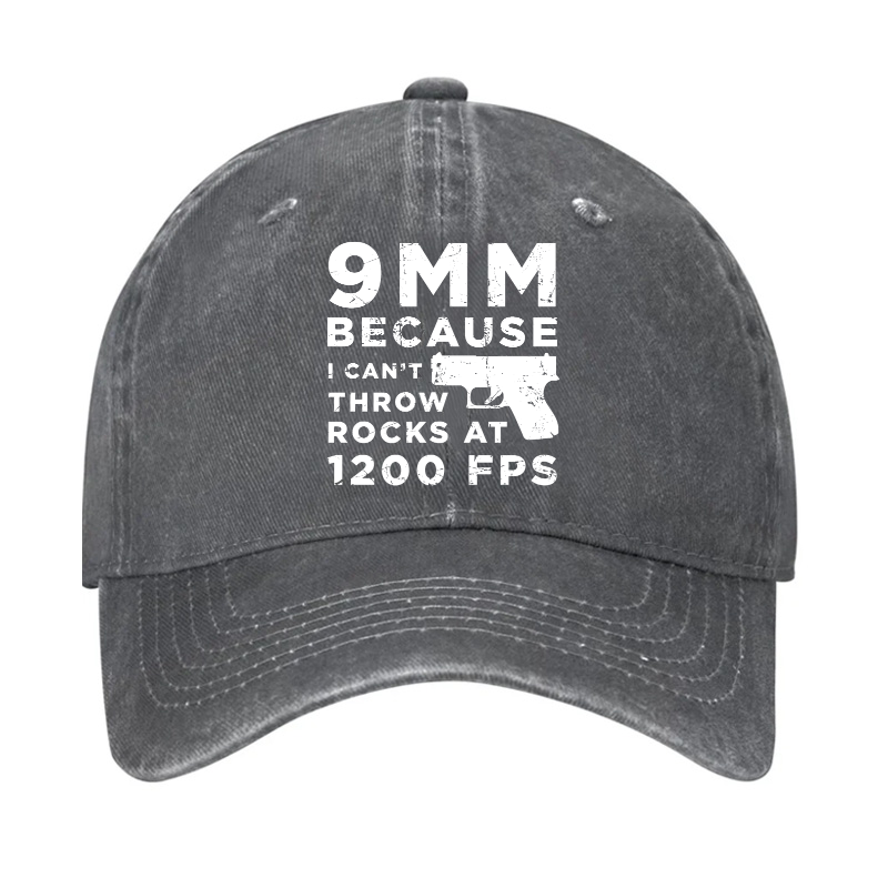9mm Because I Can't Throw Rocks At 1200 Fps Hat