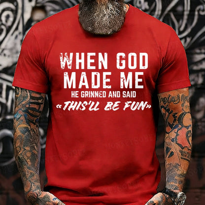 When God Made Me He Grinned and Said funny Sarcastic Saying T-Shirts